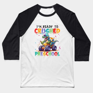 I'm Ready To Crush Preschool Dinosaur Monster Truck Baseball T-Shirt